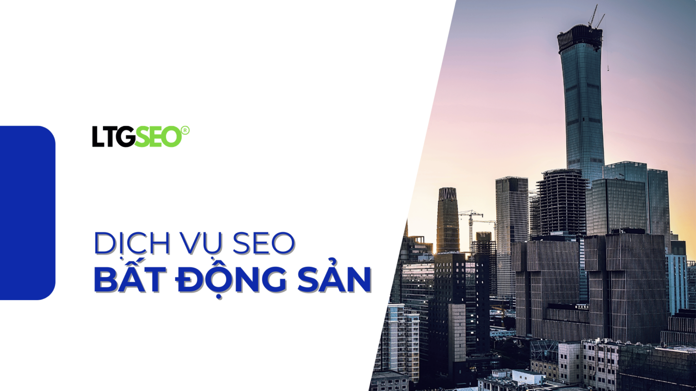 dich vu seo bat dong san ltgseo vn