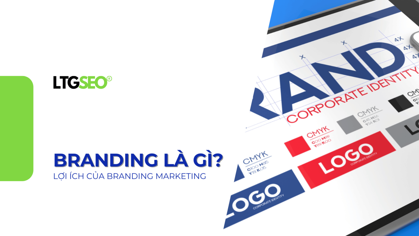 Branding là gì? 3+ Lợi ích của Branding Marketing cho SEO branding la gi ltgseo vn
