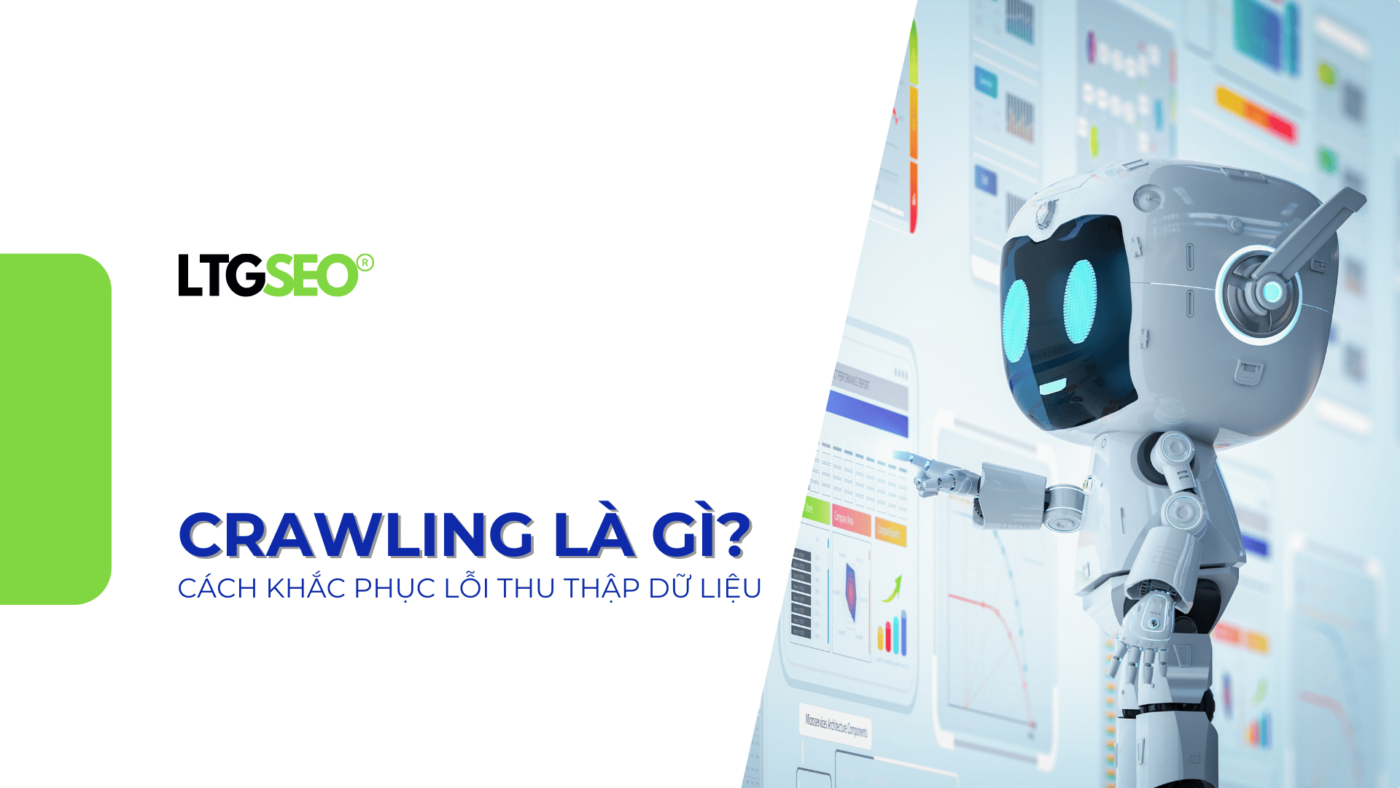 Crawling là gì? Cách khắc phục lỗi thu thập dữ liệu SEO 2025 crawling la gi ltgseo vn