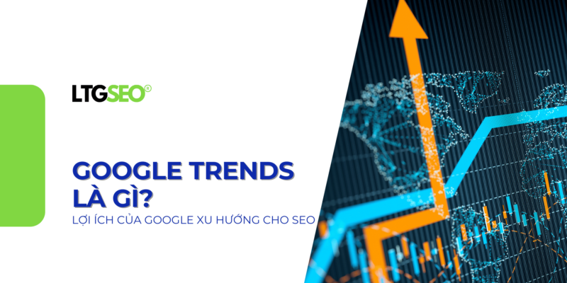 google trends ltgseo vn