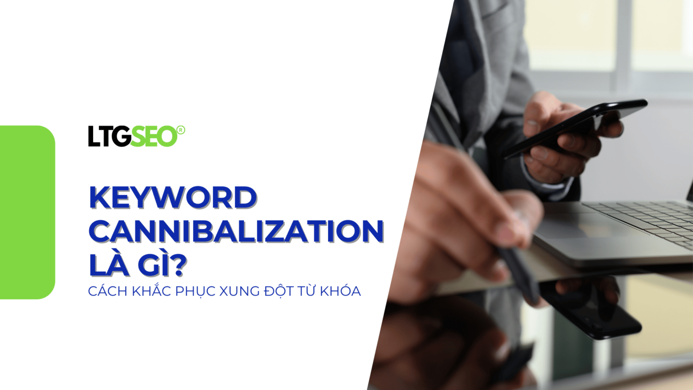 keyword cannibalization ltgseo vn
