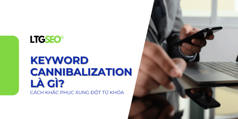 keyword cannibalization ltgseo vn