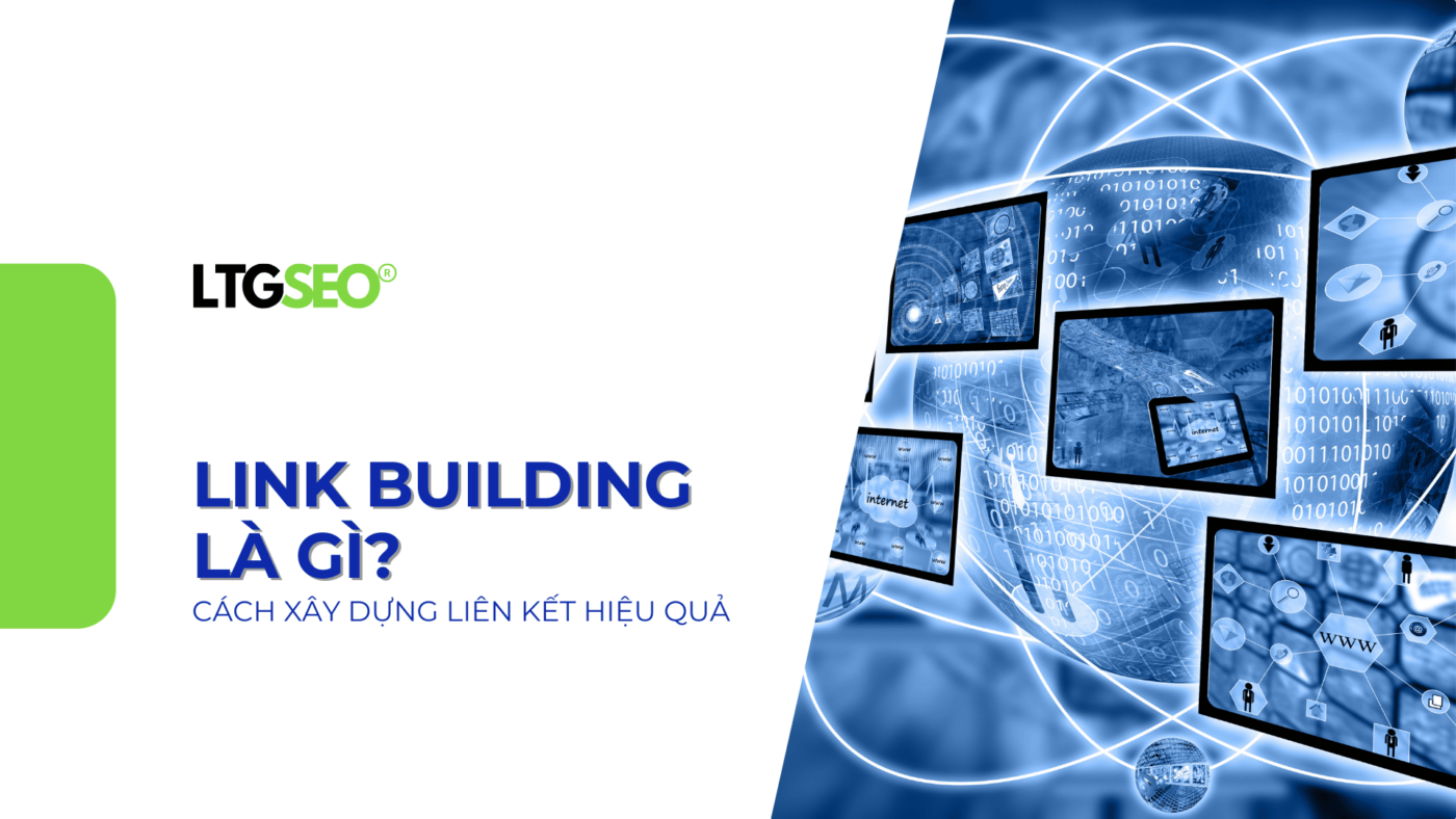 Link Building là gì? +7 Cách xây dựng liên kết hiệu quả link building ltgseo vn