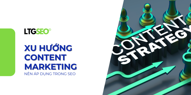 xu huong content marketing ltgseo vn
