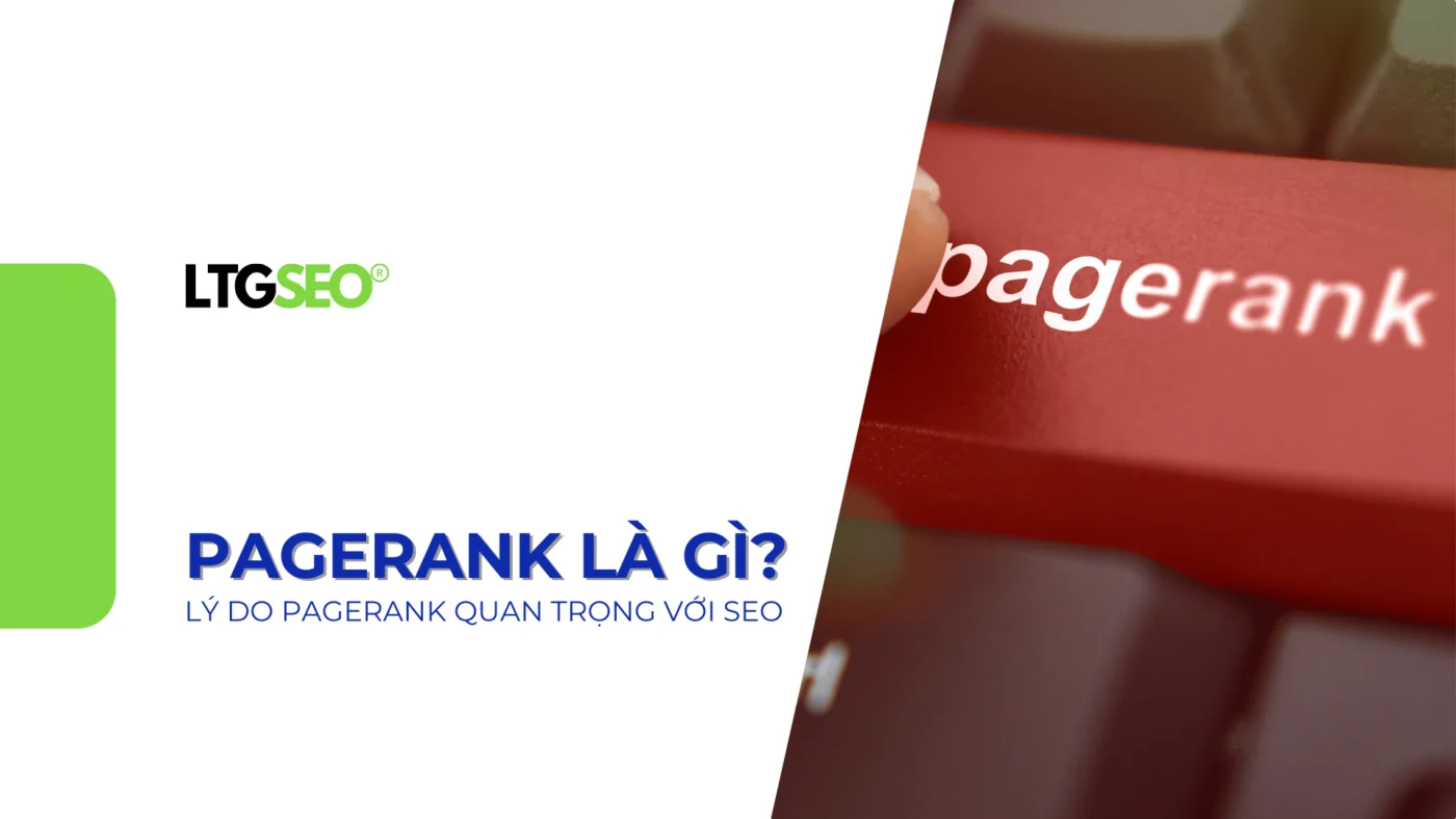 PageRank là gì? 4+ Lý do PageRank quan trọng với SEO 2025 pagerank ltgseo vn