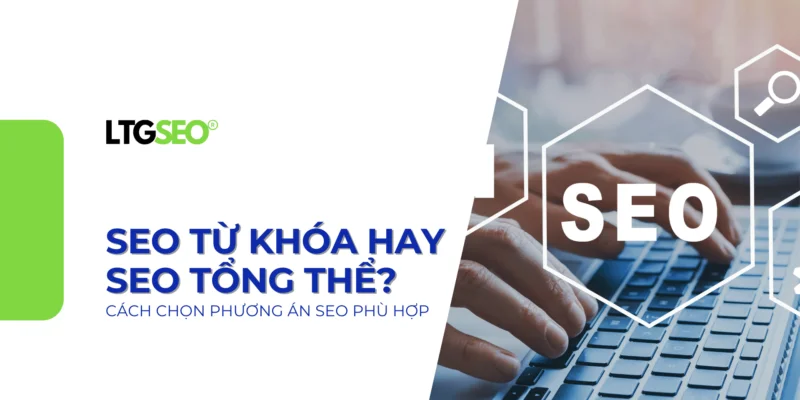 seo tu khoa vs seo tong the ltgseo vn